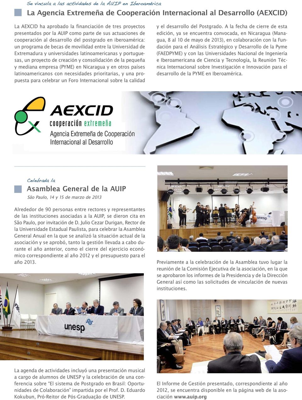 latinoamericanas y portuguesas, un proyecto de creación y consolidación de la pequeña y mediana empresa (PYME) en Nicaragua y en otros países latinoamericanos con necesidades prioritarias, y una