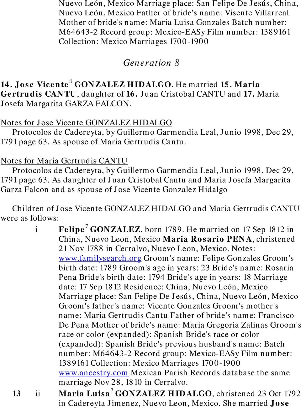 Juan Cristobal CANTU and 17. Maria Josefa Margarita GARZA FALCON. Notes for Jose Vicente GONZALEZ HIDALGO Protocolos de Cadereyta, by Guillermo Garmendia Leal, Junio 1998, Dec 29, 1791 page 63.