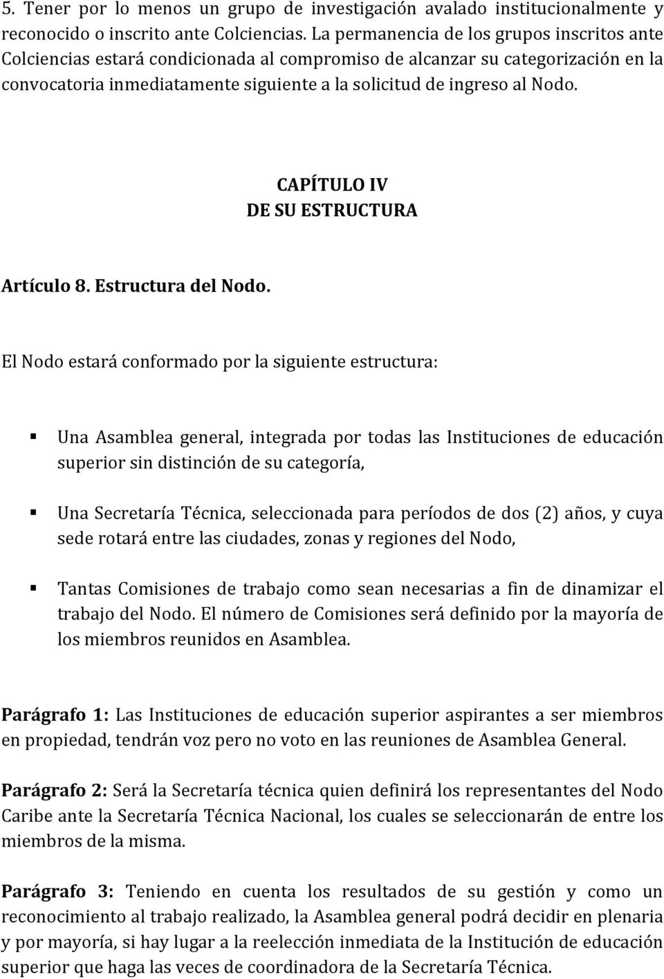 CAPÍTULO IV DE SU ESTRUCTURA Artículo 8. Estructura del Nodo.