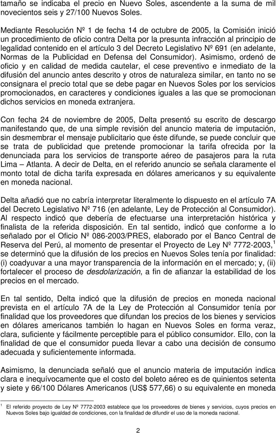 Decreto Legislativo Nº 691 (en adelante, Normas de la Publicidad en Defensa del Consumidor).
