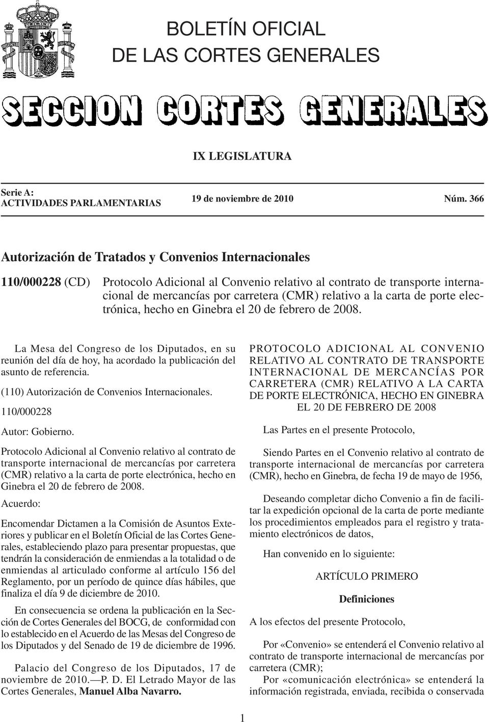 la carta de porte electrónica, hecho en Ginebra el 20 de febrero de 2008. La Mesa del Congreso de los Diputados, en su reunión del día de hoy, ha acordado la publicación del asunto de referencia.