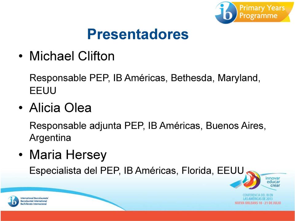 Responsable adjunta PEP, IB Américas, Buenos Aires,