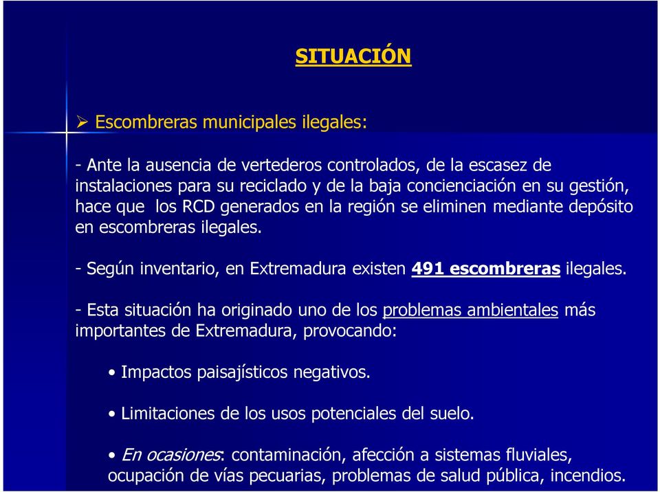 - Según inventario, en Extremadura existen 491 escombreras ilegales.