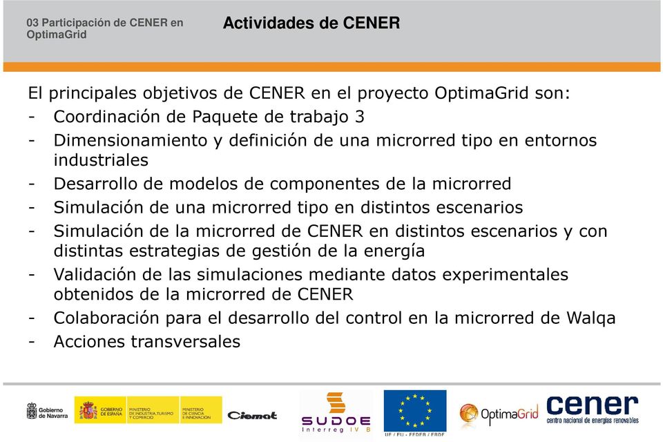 en distintos escenarios - Simulación de la microrred de CENER en distintos escenarios y con distintas estrategias de gestión de la energía - Validación de las