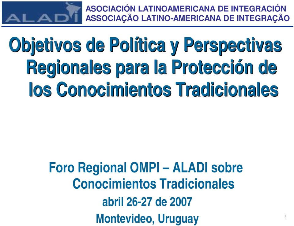 Protección de los Conocimientos Tradicionales Foro Regional OMPI ALADI