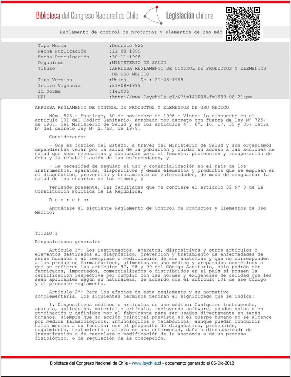 i=141005&f=1999-08-21&p= APRUEBA REGLAMENTO DE CONTROL DE PRODUCTOS Y ELEMENTOS DE USO MEDICO Núm. 825.- Santiago, 30 de noviembre de 1998.