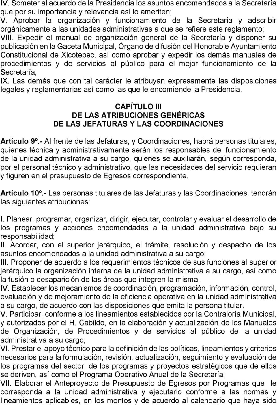 Expedir el manual de organización general de la Secretaría y disponer su publicación en la Gaceta Municipal, Órgano de difusión del Honorable Ayuntamiento Constitucional de Xicotepec, así como
