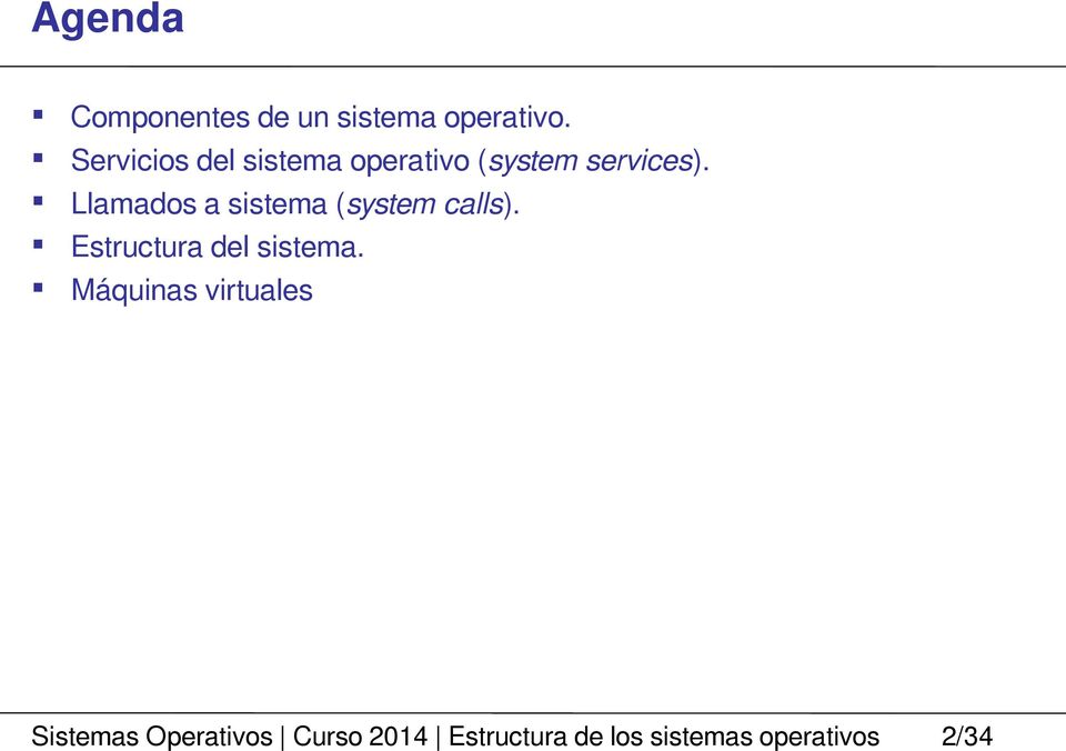Llamados a sistema (system calls). Estructura del sistema.