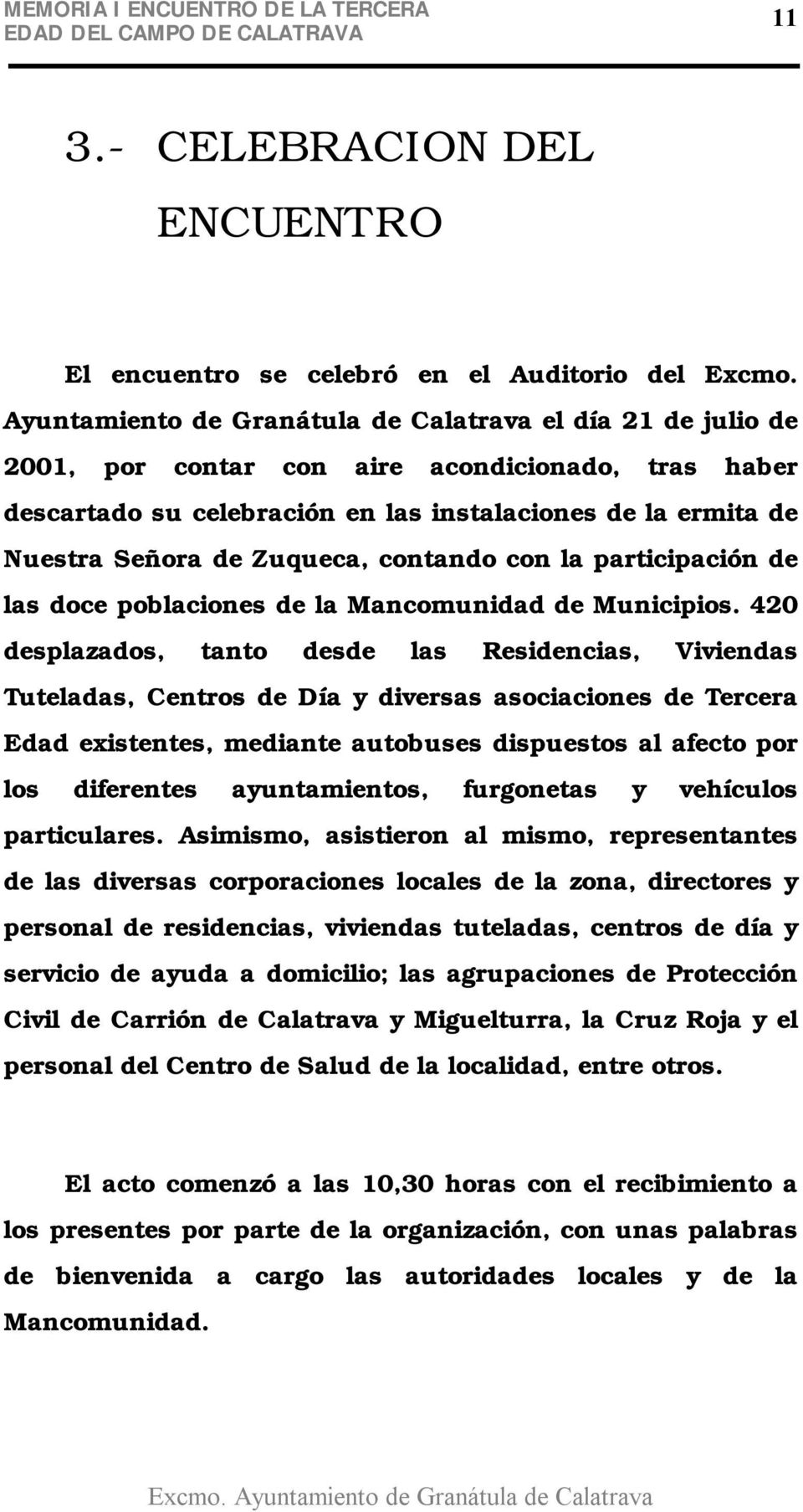 Zuqueca, contando con la participación de las doce poblaciones de la Mancomunidad de Municipios.