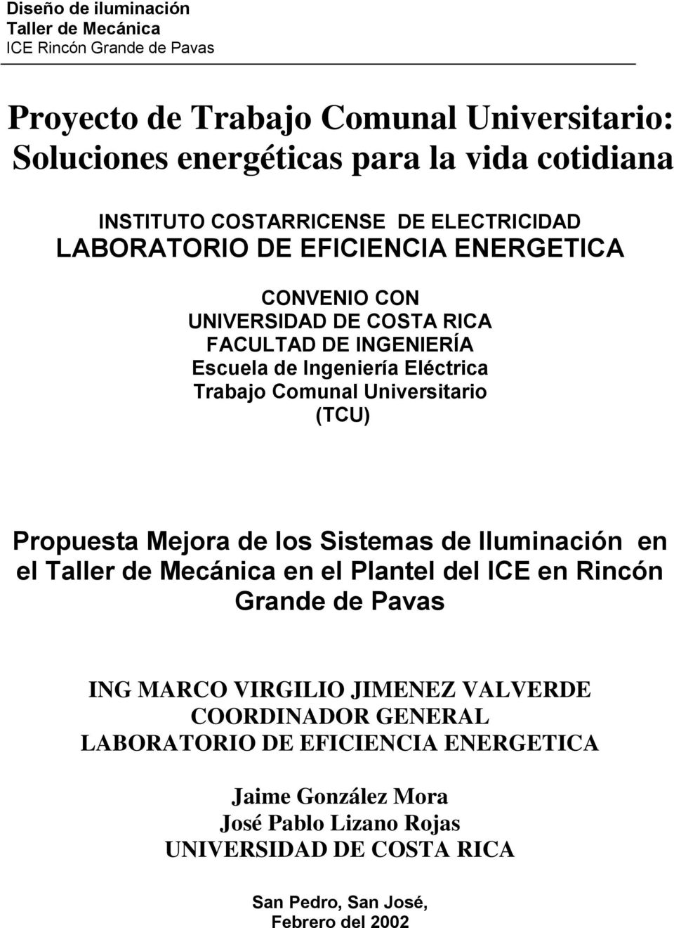 (TCU) Propuesta Mejora de los Sistemas de Iluminación en el en el Plantel del ICE en Rincón Grande de Pavas ING MARCO VIRGILIO JIMENEZ VALVERDE