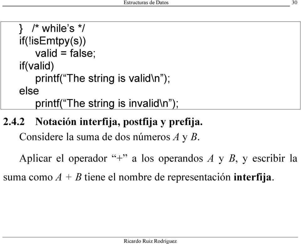 The string is invalid\n ); 2.4.2 Notación interfija, postfija y prefija.
