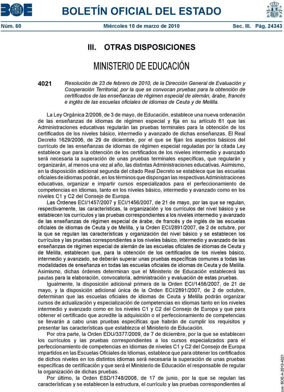 de certificados de las enseñanzas de régimen especial de alemán, árabe, francés e inglés de las escuelas oficiales de idiomas de Ceuta y de Melilla.