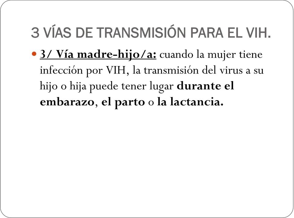 infección por VIH, la transmisión del virus a su