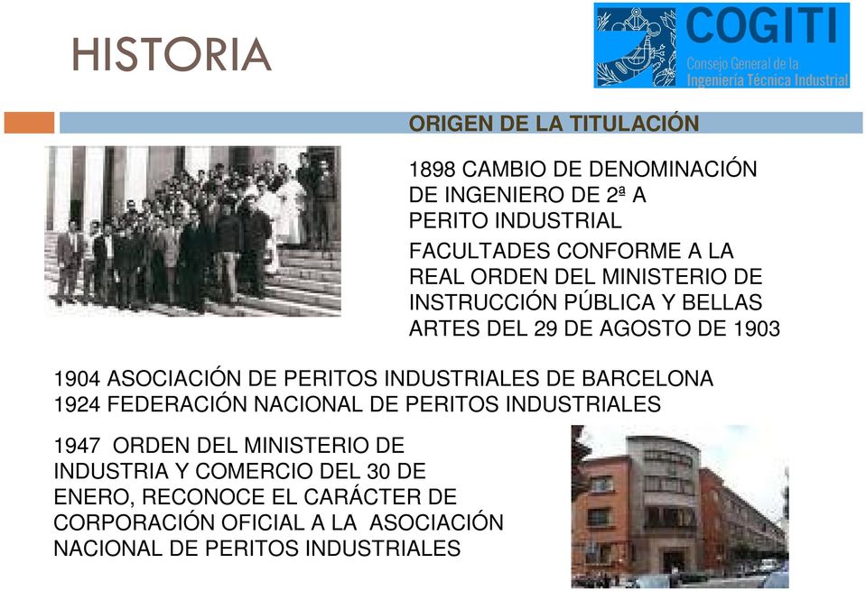 DE PERITOS INDUSTRIALES DE BARCELONA 1924 FEDERACIÓN NACIONAL DE PERITOS INDUSTRIALES 1947 ORDEN DEL MINISTERIO DE