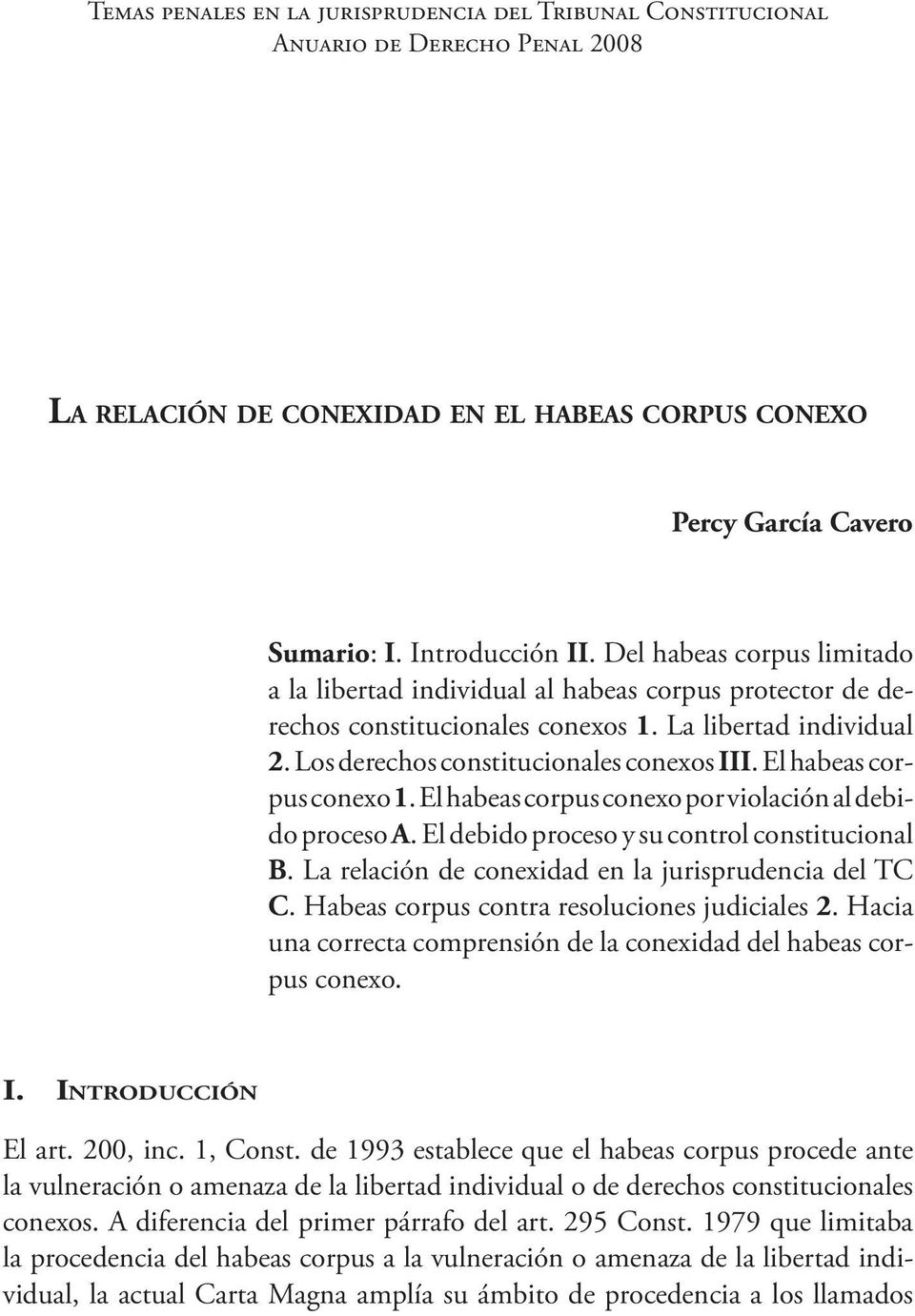 El habeas corpus conexo 1. El habeas corpus conexo por violación al debido proceso A. El debido proceso y su control constitucional B. La relación de conexidad en la jurisprudencia del TC C.