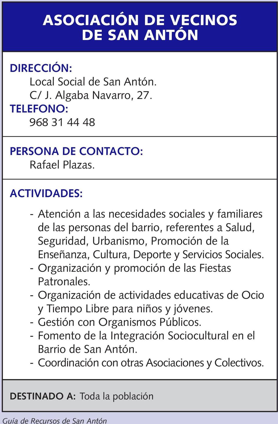 Deporte y Servicios Sociales. - Organización y promoción de las Fiestas Patronales.