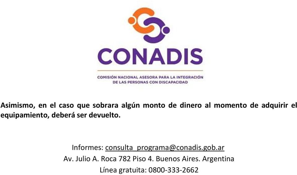 Informes: consulta_programa@conadis.gob.ar Av. Julio A.
