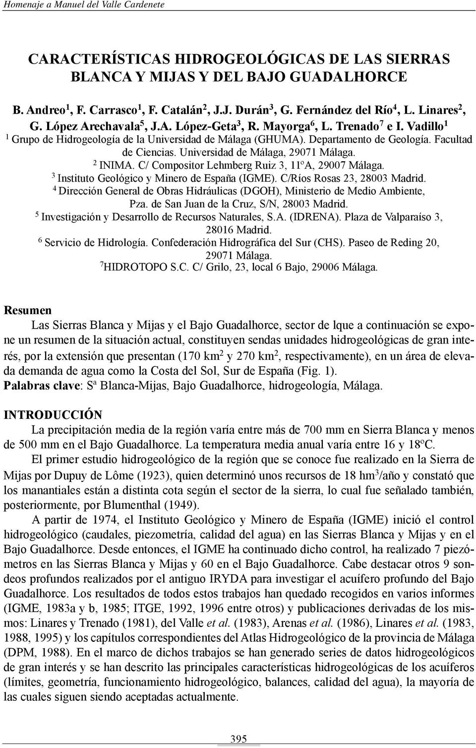 Universidad de M laga, 29071 M laga. 2 INIMA. C/ Compositor Lehmberg Ruiz 3, 11¼A, 29007 M laga. 3 Instituto Geol gico y Minero de Espa a (IGME). C/R os Rosas 23, 28003 Madrid.