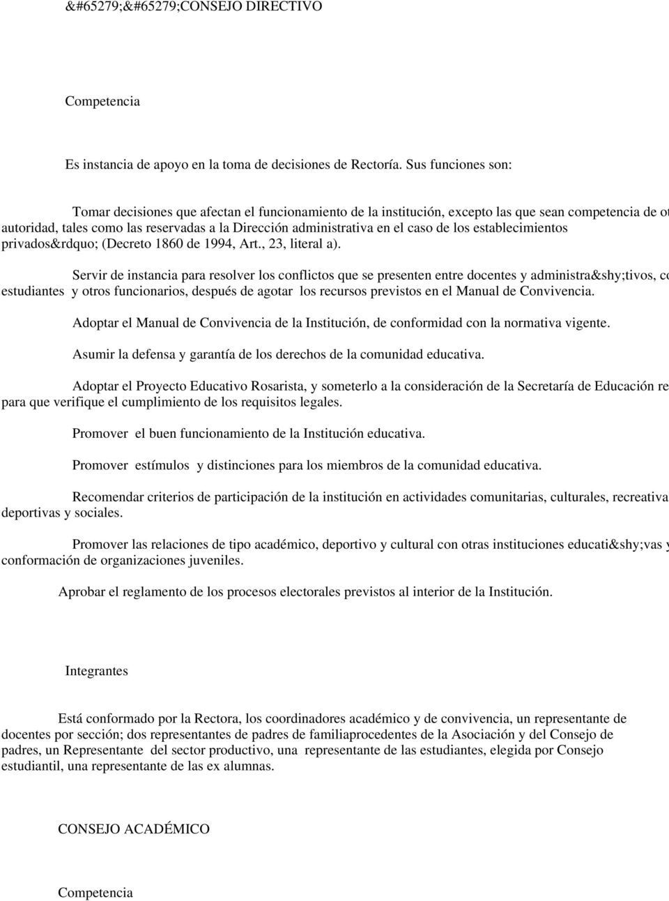 caso de los establecimientos privados (Decreto 1860 de 1994, Art., 23, literal a).