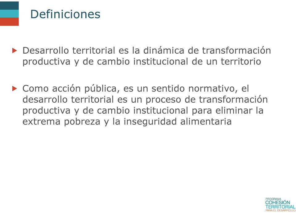 normativo, el desarrollo territorial es un proceso de transformación productiva y