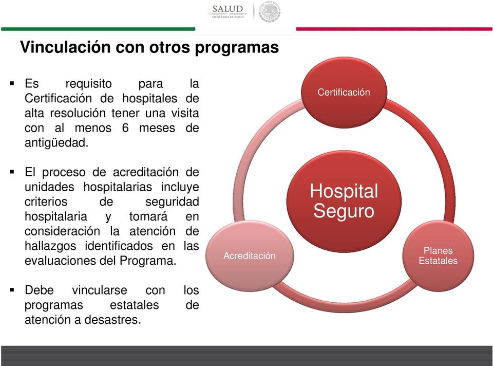Certificación El proceso de acreditación de unidades hospitalarias incluye criterios de seguridad hospitalaria y tomará