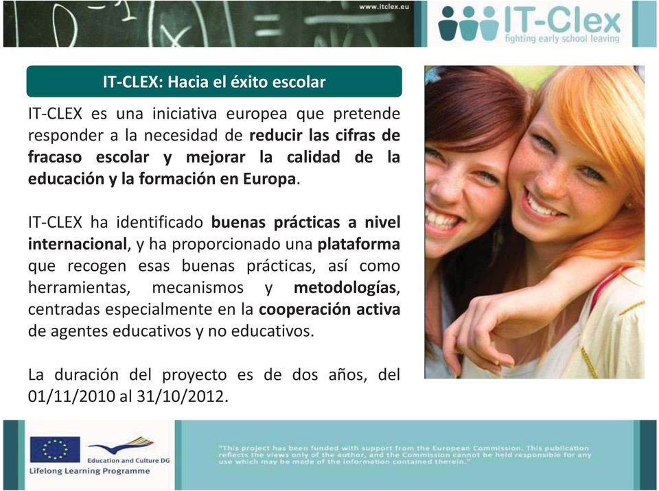 IT-CLEX ha identificado buenas prácticas a nivel internacional, y ha proporcionado una plataforma que recogen esas buenas prácticas, así