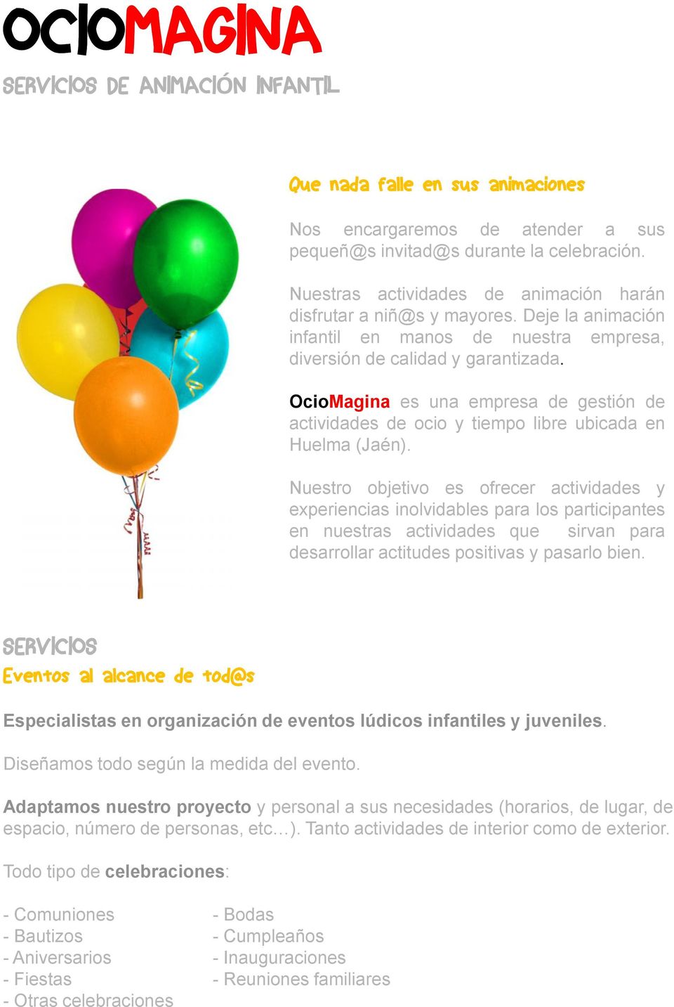 OcioMagina es una empresa de gestión de actividades de ocio y tiempo libre ubicada en Huelma (Jaén).