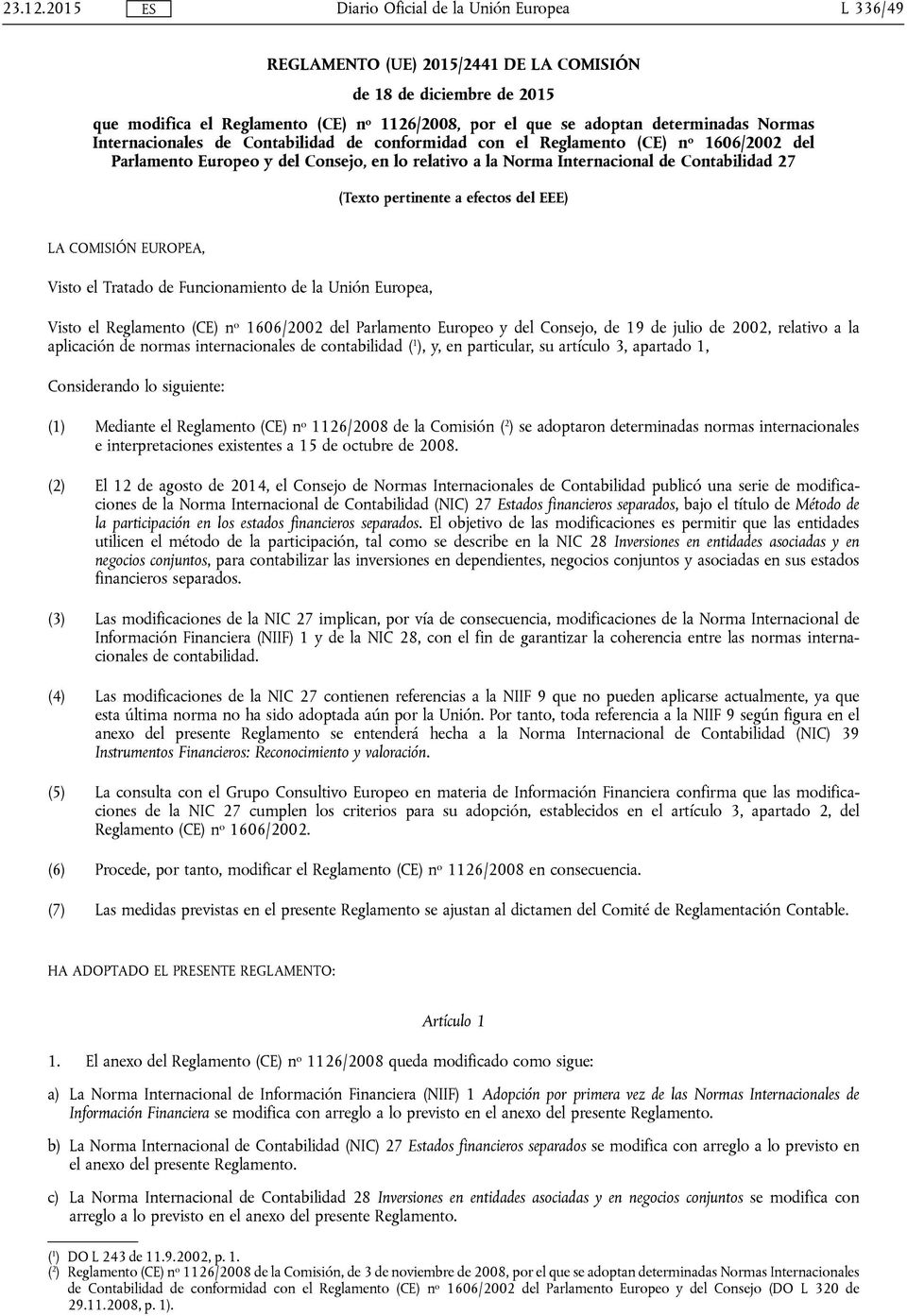 Contabilidad de conformidad con el Reglamento (CE) n o 1606/2002 del Parlamento Europeo y del Consejo, en lo relativo a la Norma Internacional de Contabilidad 27 (Texto pertinente a efectos del EEE)