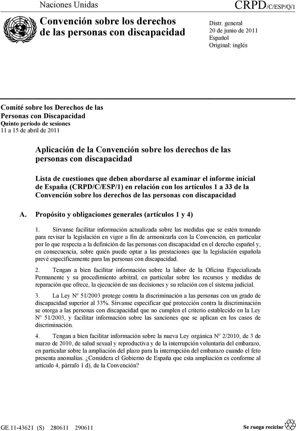 Convención sobre los derechos de las personas con discapacidad Lista de cuestiones que deben abordarse al examinar el informe inicial de España (CRPD/C/ESP/1) en relación con los artículos 1 a 33 de