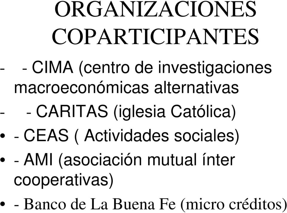 (iglesia Católica) -CEAS ( Actividades sociales) -AMI