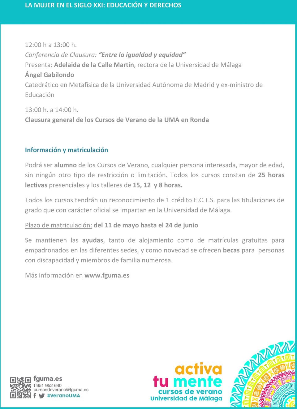 Madrid y ex-ministro de Educación 13:00 h. a 14:00 h.