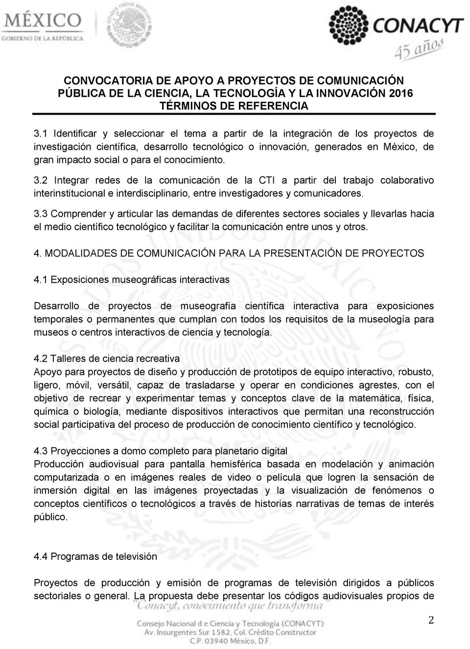 4. MODALIDADES DE COMUNICACIÓN PARA LA PRESENTACIÓN DE PROYECTOS 4.