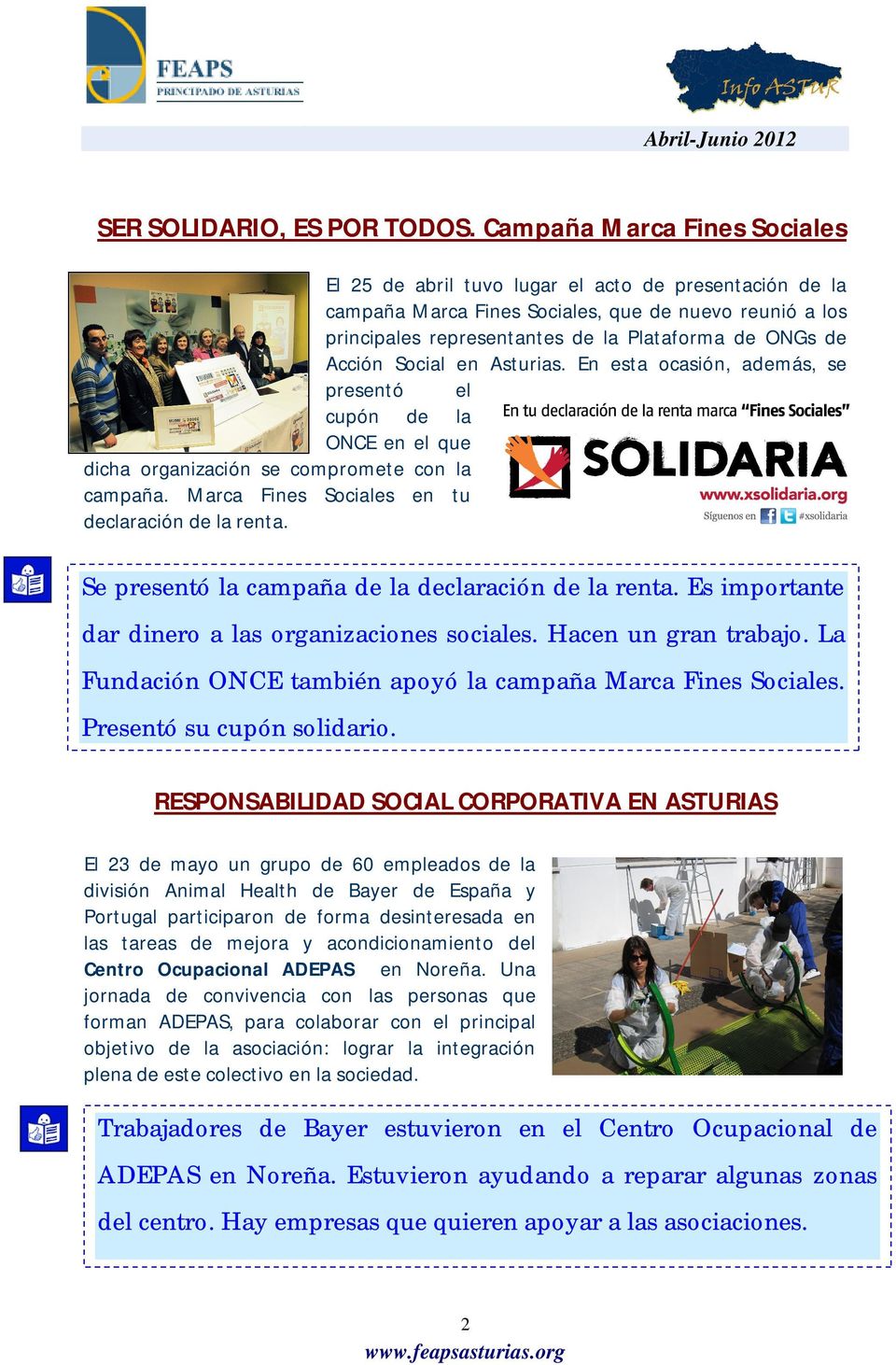 Acción Social en Asturias. En esta ocasión, además, se presentó el cupón de la ONCE en el que dicha organización se compromete con la campaña. Marca Fines Sociales en tu declaración de la renta.