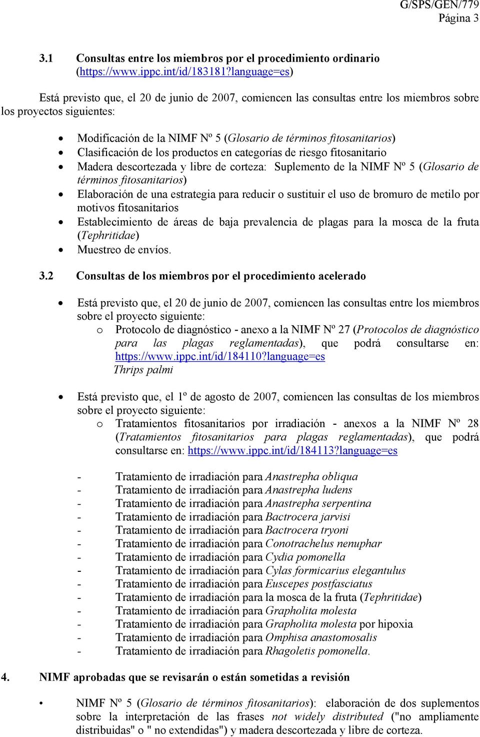 Clasificación de los productos en categorías de riesgo fitosanitario Madera descortezada y libre de corteza: Suplemento de la NIMF Nº 5 (Glosario de términos fitosanitarios) Elaboración de una