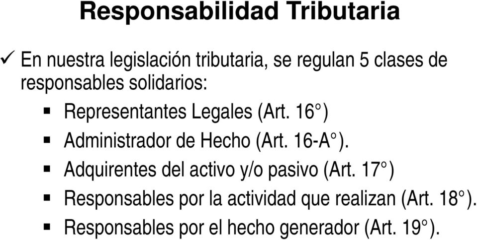 16 ) Administrador de Hecho (Art. 16-A ). Adquirentes del activo y/o pasivo (Art.