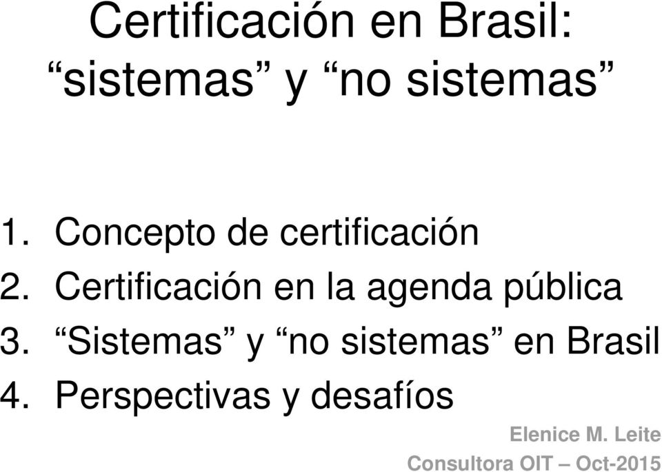 Certificación en la agenda pública 3.