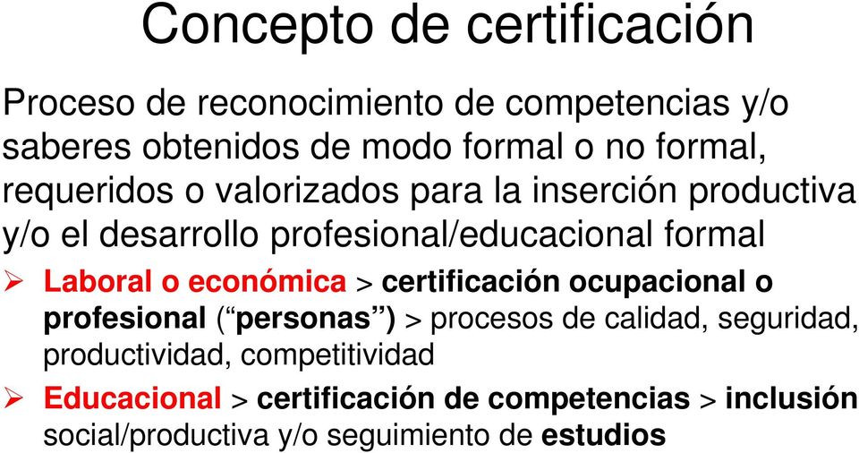 Laboral o económica > certificación ocupacional o profesional ( personas ) > procesos de calidad, seguridad,