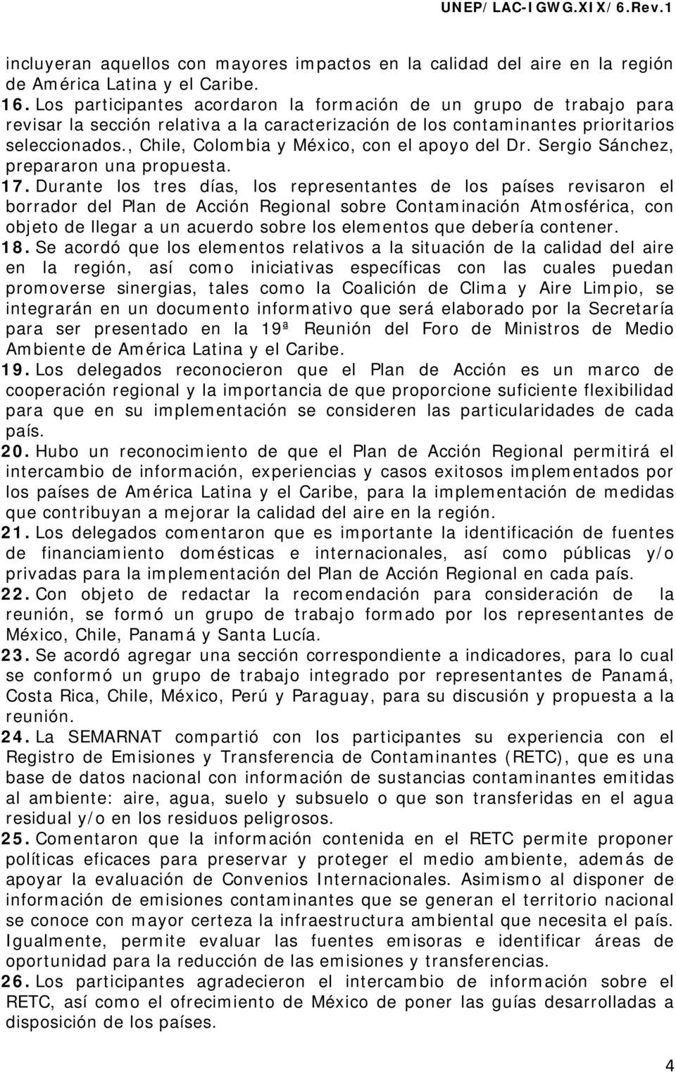 , Chile, Colombia y México, con el apoyo del Dr. Sergio Sánchez, prepararon una propuesta. 17.