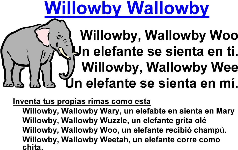 Inventa tus propias rimas como esta Willowby, Wallowby Wary, un elefabte en sienta en Mary