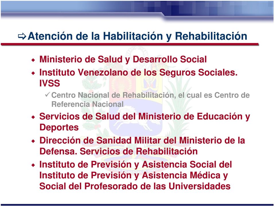 IVSS Centro Nacional de Rehabilitación, el cual es Centro de Referencia Nacional Servicios de Salud del Ministerio de