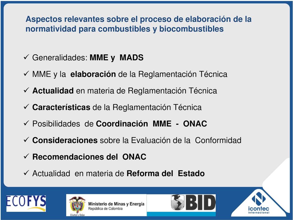 Reglamentación Técnica Características de la Reglamentación Técnica Posibilidades de Coordinación MME - ONAC