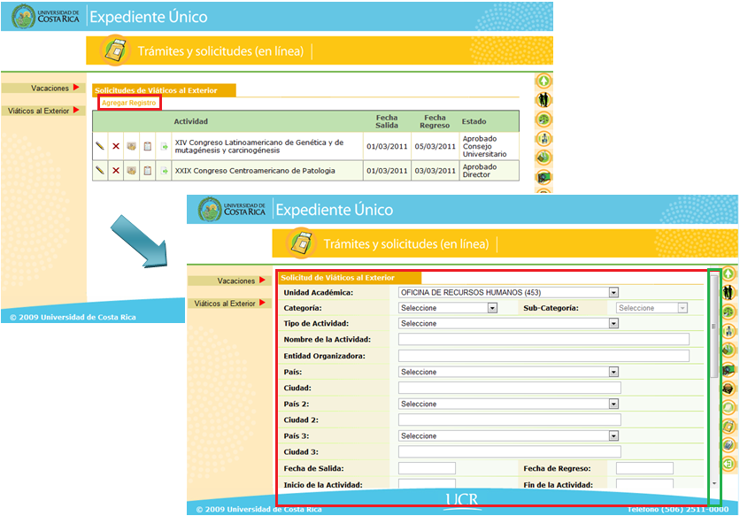 Ilustración 6 interacción para agregar un registro La pantalla le desplegará un formulario en donde usted debe indicar los datos que se le soliciten, a la derecha