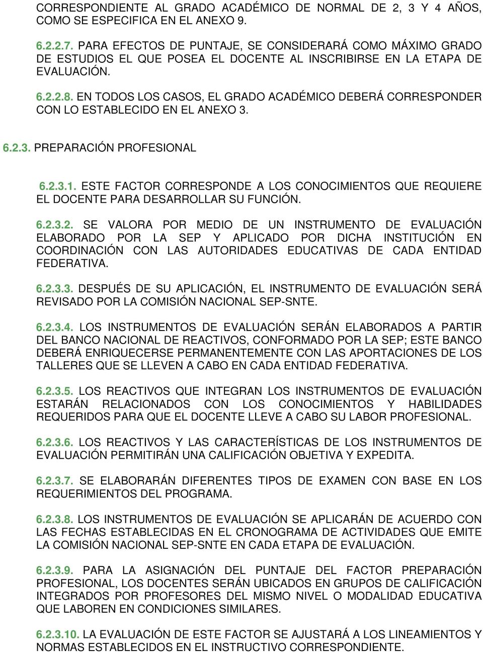 EN TODOS LOS CASOS, EL GRADO ACADÉMICO DEBERÁ CORRESPONDER CON LO ESTABLECIDO EN EL ANEXO 3. 6.2.3. PREPARACIÓN PROFESIONAL 6.2.3.1.