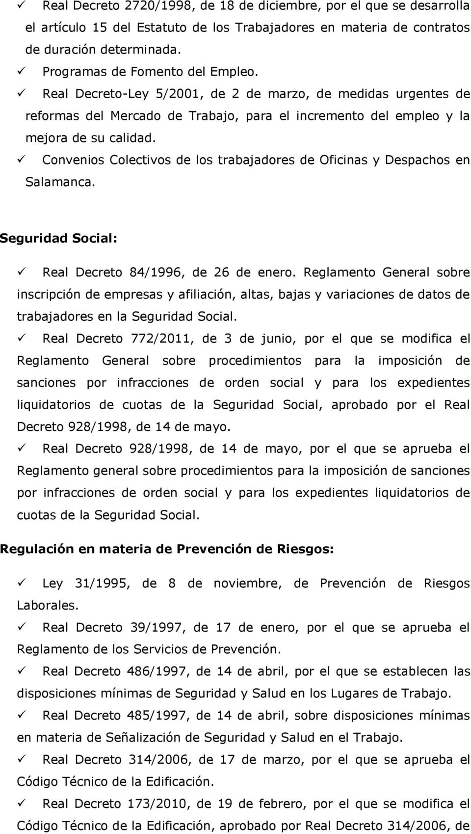 Convenios Colectivos de los trabajadores de Oficinas y Despachos en Salamanca. Seguridad Social: Real Decreto 84/1996, de 26 de enero.