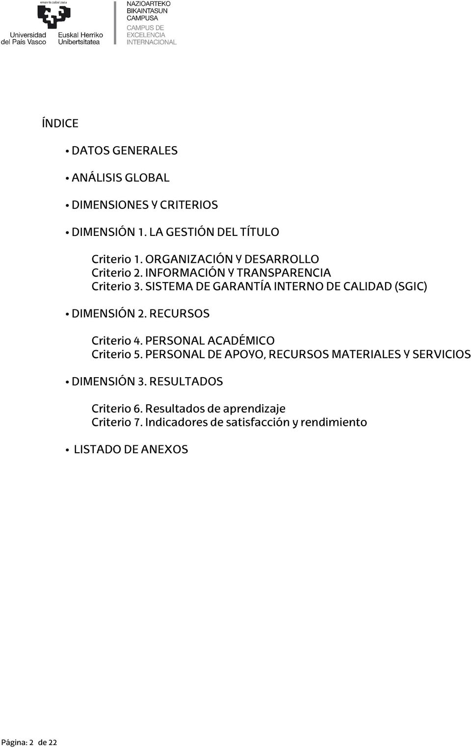 SISTEMA DE GARANTÍA INTERNO DE CALIDAD (SGIC) DIMENSIÓN 2. RECURSOS Criterio 4. PERSONAL ACADÉMICO Criterio 5.