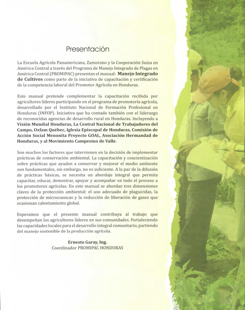 Este manual pretende complementar la capacitación recibida por agricultores líderes participando en el programa de promotoría agrícola, desarrollado por el Instituto Nacional de Formación Profesional