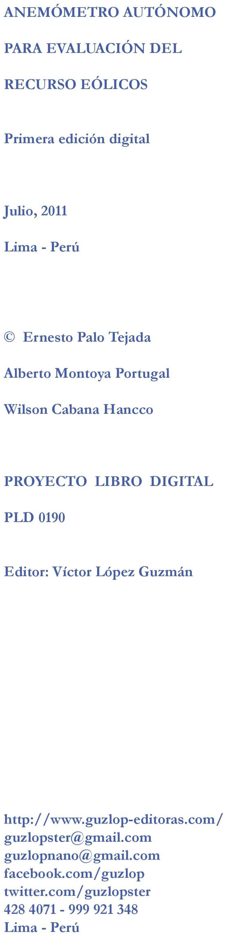 DIGITAL PLD 0190 Editor: Víctor López Guzmán http://www.guzlop-editoras.com/ guzlopster@gmail.