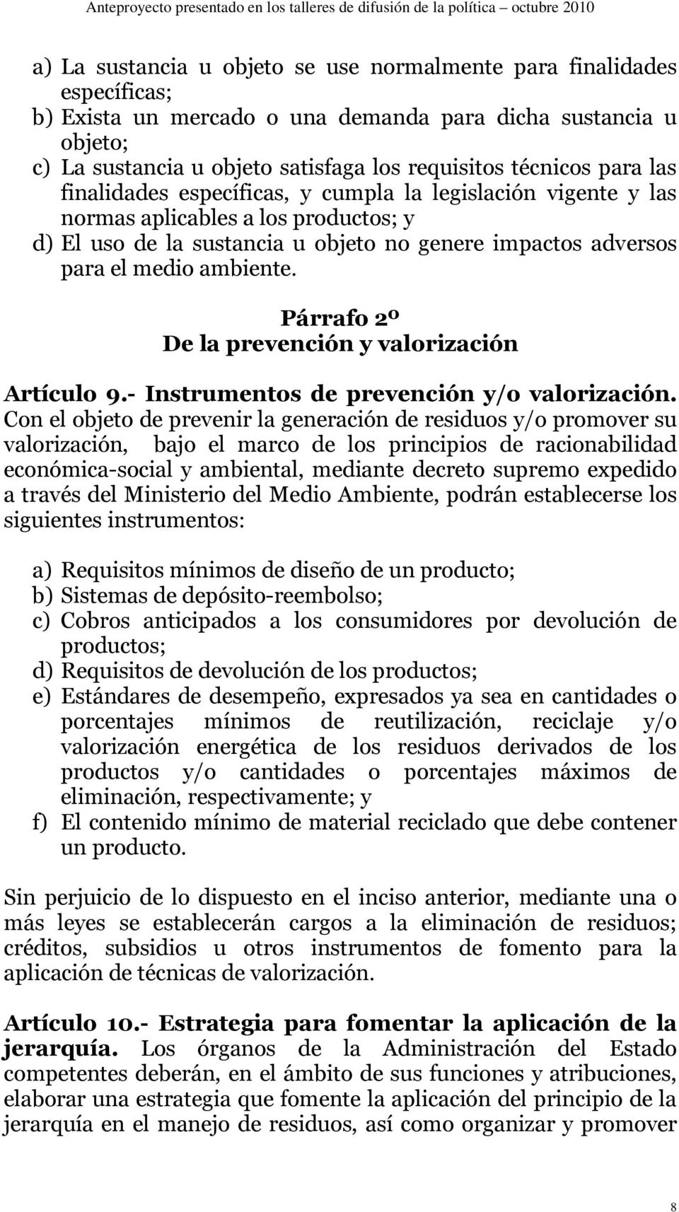 Párrafo 2º De la prevención y valorización Artículo 9.- Instrumentos de prevención y/o valorización.