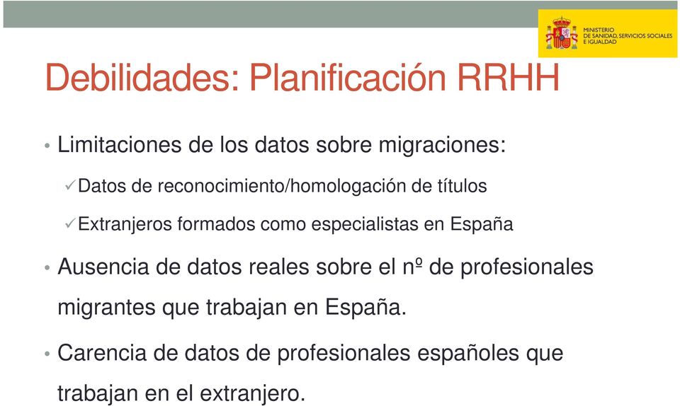 España Ausencia de datos reales sobre el nº de profesionales migrantes que trabajan