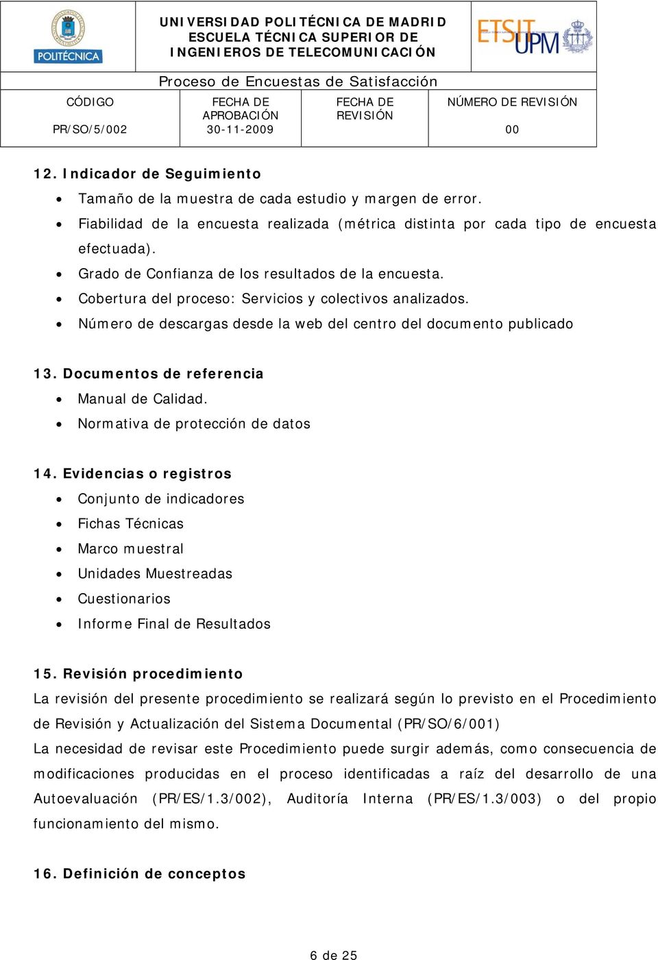 Documentos de referencia Manual de Calidad. Normativa de protección de datos 14.
